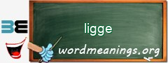 WordMeaning blackboard for ligge